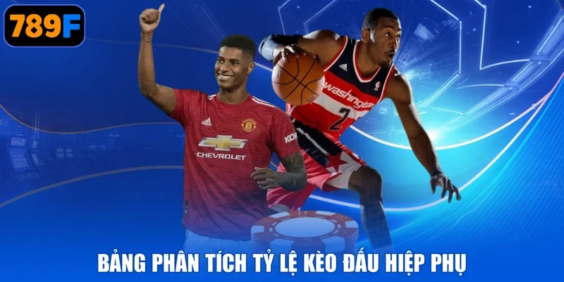 Bảng phân tích tỷ lệ kèo đấu hiệp phụ