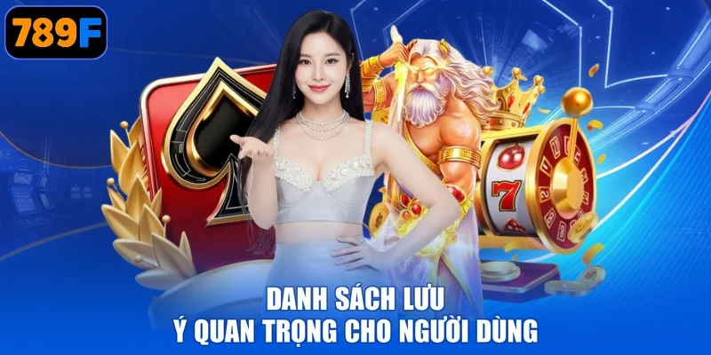 Danh sách lưu ý quan trọng cho người dùng