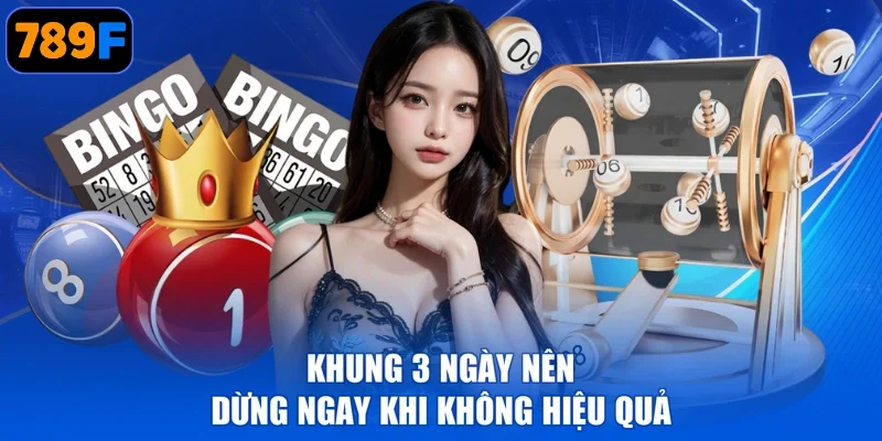 Khung 3 ngày nên dừng ngay khi không hiệu quả