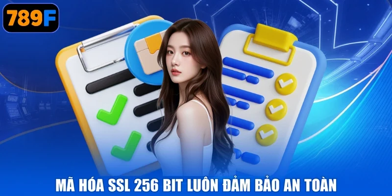 Mã hóa SSL 256 bit luôn đảm bảo an toàn