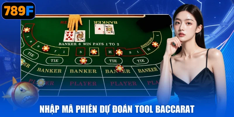 Nhập mã phiên dự đoán tool baccarat