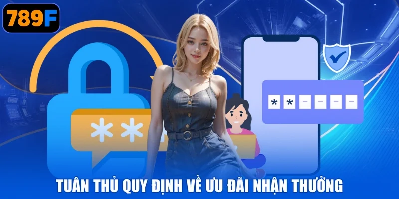 Tuân thủ quy định về ưu đãi nhận thưởng